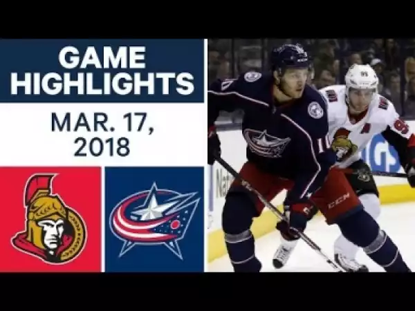 Video: NHL Game Highlights Senators vs Blue Jackets 17/03/18 HD